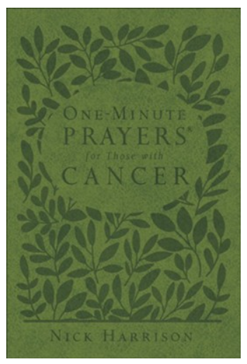 ONE-MINUTE PRAYERS FOR THOSE WITH CANCER