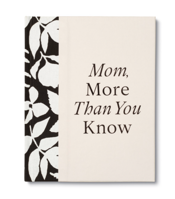 Mom, More than you Know